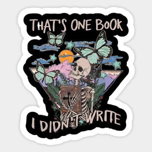 That's One Book I Didn't Write Skeleton Butterfly Deserts Mountains Sticker